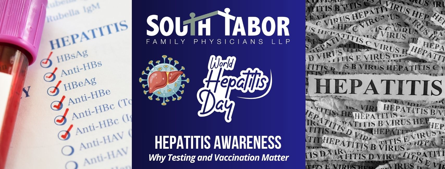 | South Tabor Family Physicians | South Tabor Family Physicians World Hepatitis Day Why Hepatitis Awareness, Testing, and Vaccination Matter