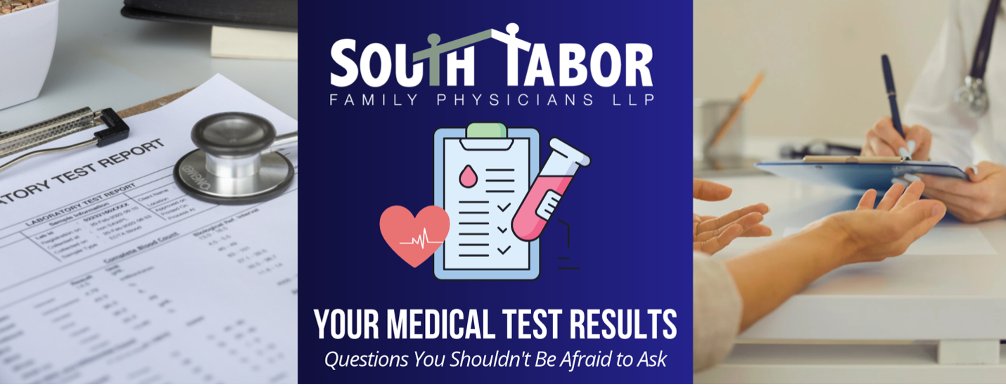 | South Tabor Family Physicians | South Tabor Family Physicians Do You Understand Your Medical Test Results?